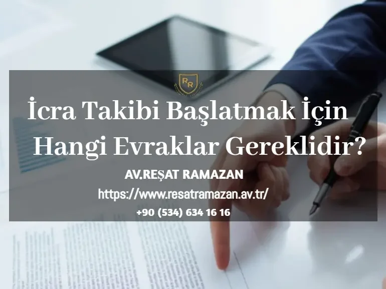 İcra Takibi Başlatmak İçin Hangi Evraklar Gereklidir